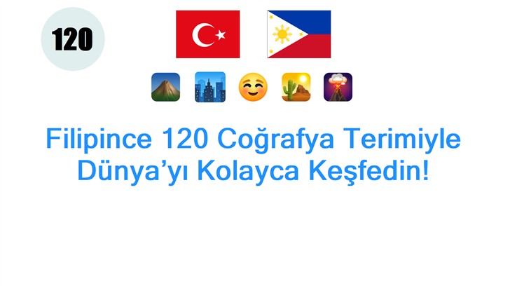 Filipince 120 Coğrafya Terimiyle Dünya’yı Kolayca Keşfedin!